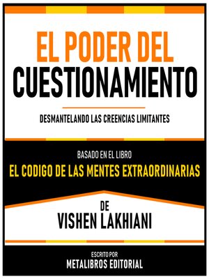 cover image of El Poder Del Cuestionamiento--Basado En El Libro El Codigo De Las Mentes Extraordinarias De Vishen Lakhiani